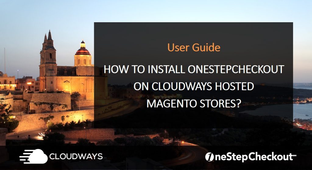 How to install OneStepCheckout on Cloudways hosted Magento stores